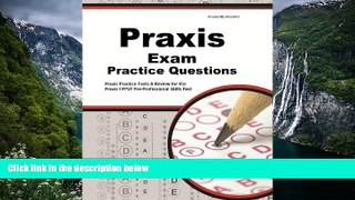Buy Praxis Exam Secrets Test Prep Team Praxis Exam Practice Questions: Praxis Practice Tests