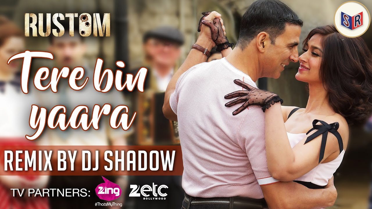 Tere Bin Yaara - Remix By DJ Shadow - Rustom [2016] Song by Arko FT. Akshay Kumar & Ileana D'cruz [FULL HD] - (SULEMAN - RECORD)