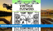 Read Online Vintage Coloring Books Coloring Books for Grownups Vintage Flowers: Vintage Coloring