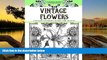 Read Online Vintage Coloring Books Coloring Books for Grownups Vintage Flowers: Vintage Coloring