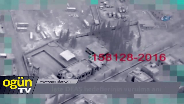 İşte DEAŞ hedeflerinin vurulma anı