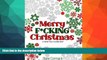 Pre Order Merry F*cking Christmas: The Perfect Adult Coloring Book Gift For Xmas Grinches Diane