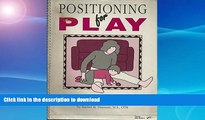 Hardcover Positioning for Play: Home Activities for Parents of Young Children Kindle eBooks