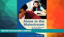 READ Alone in the Mainstream: A Deaf Woman Remembers Public School (Deaf Lives) Full Book