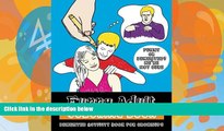 Pre Order Funny Adult Coloring Book: Demented Coloring and Activity Book for Grownups Ura Gonna