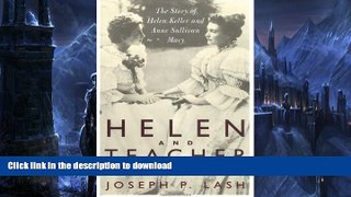 Read Book Helen And Teacher: The Story Of Helen Keller And Anne Sullivan Macy (Radcliffe Biography