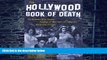 Best Price The Hollywood Book of Death: The Bizarre, Often Sordid, Passings of More than 125