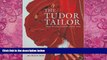 Best Price The Tudor Tailor: Reconstructing Sixteenth-Century Dress Ninya Mikhaila For Kindle