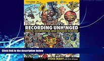 Price Recording Unhinged: Creative and Unconventional Music Recording Techniques Bk/online media