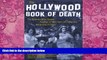 Best Price The Hollywood Book of Death: The Bizarre, Often Sordid, Passings of More than 125
