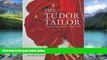 Best Price The Tudor Tailor: Reconstructing Sixteenth-Century Dress Ninya Mikhaila On Audio