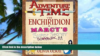 Best Price Adventure Time: The Enchiridion   Marcyâ€™s Super Secret Scrapbook!!! Martin Olson On