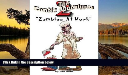 Buy John Moher The Zombie Apocalypse 2: The 2nd (Almost) Adult Coloring Book Full Book Download