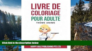 Online Happy Vale Publishing Pte Ltd Livre De Coloriage  Pour Adulte: ThÃ¨me Anime (French