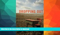 Pre Order Dropping Out: Why Students Drop Out of High School and What Can Be Done About It Full