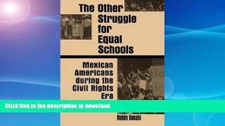 Read Book The Other Struggle for Equal Schools: Mexican Americans During the Civil Rights Era