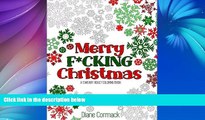 Pre Order Merry F*cking Christmas: The Perfect Adult Coloring Book Gift For Xmas Grinches Diane