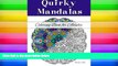 Pre Order Quirky Mandalas Coloring Book for Adults: (Relaxation and Stress Relief through