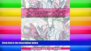 Pre Order Flower Art Floral Patterns   Designs Coloring Book For Adults (Sacred Mandala Designs