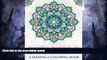 Pre Order Mindful Mandalas: A Mandala Coloring Book: A Unique   Uplifting Mandalas Adult Coloring