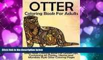 Pre Order Otter Coloring Book for Adults: Stress-relief Coloring Book For Grown-ups, Containing 40