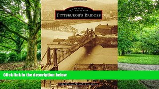 Price Pittsburgh s Bridges (Images of America) Todd Wilson PE For Kindle