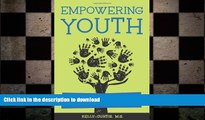 Read Book Empowering Youth: How to Encourage Young Leaders to Do Great Things