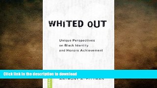 Read Book Whited Out: Unique Perspectives on Black Identity and Honors Achievement (Counterpoints)