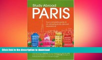 READ Study Abroad Paris: Your Complete Guide to an Amazing Study Abroad Experience Kindle eBooks