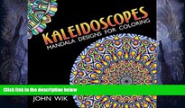 Best Price Kaleidoscopes: Mandala Designs for Coloring (Volume 1) John Wik On Audio