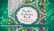 Pre Order Nicole s Coloring Book: Adult coloring featuring mandalas, abstract and floral artwork