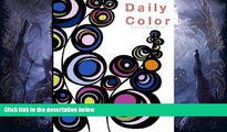 Price Daily Color: An Adult coloring book of Bold Abstract Leaves,Florals and Patterns. Robyn J