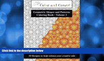 Pre Order Color and Create - Geometric Shapes and Patterns Coloring Book, Vol.3: 50 Designs to