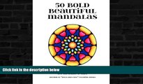 Best Price 50 Bold Beautiful Mandalas: Coloring Pages for All Ages Aisling D Art On Audio