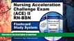 READ Nursing Acceleration Challenge Exam (ACE) II RN-BSN Flashcard Study System: Nursing ACE Test