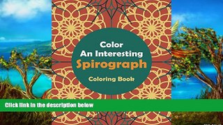 Online Speedy Publishing LLC Color An Interesting Spirograph Coloring Book (Spirograph Coloring