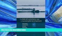 READ THE NEW BOOK The Role of Customary Law in Sustainable Development (Cambridge Studies in Law