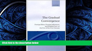 FAVORIT BOOK The Gradual Convergence: Foreign Ideas, Foreign Influences, and English Law on the