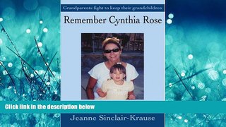 FAVORIT BOOK Remember Cynthia Rose: Grandparents fight to keep their grandchildren BOOK ONLINE