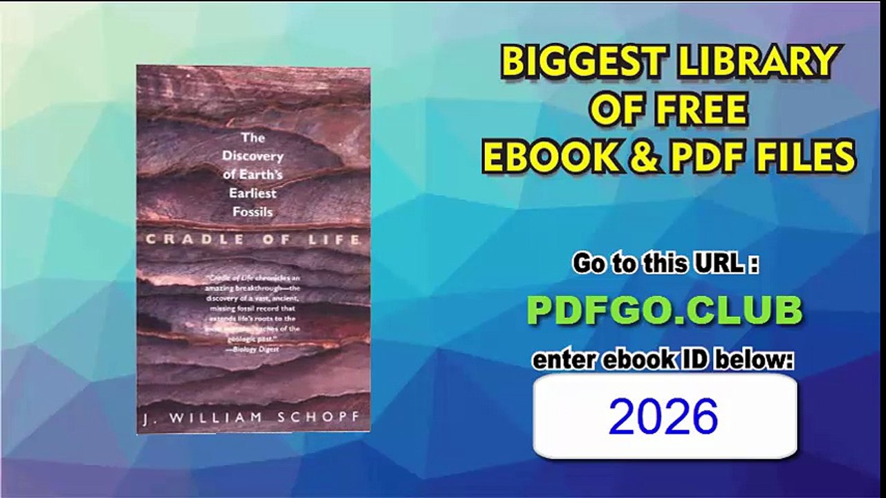 Cradle of Life The Discovery of Earth's Earliest Fossils Illustrated edition Edition