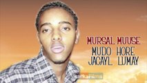 Somali Music Mudo Hore Jacayl Lumay Song by ☆Mursal Muuse☆