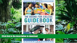 READ The Bound-for-College Guidebook: A Step-by-Step Guide to Finding and Applying to Colleges
