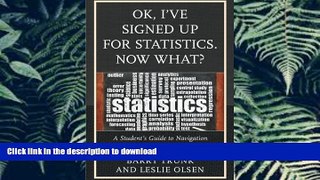READ OK, I ve Signed Up For Statistics. Now What?: A Student s Guide to Navigation and Success in