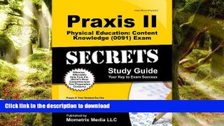 Epub Praxis II Physical Education: Content Knowledge (0091) Exam Secrets Study Guide: Praxis II