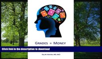 Hardcover Grades Equal Money: A proven system to rapidly improve high school grades Full Book