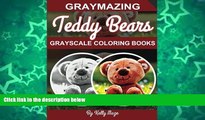 Pre Order Graymazing Teddy Bears Grayscale Coloring Book: (Photo Coloring Books) (Grayscale