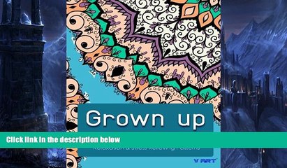 Pre Order Grown Up Coloring Book: Coloring Books for Grownups : Stress Relieving Patterns (Volume