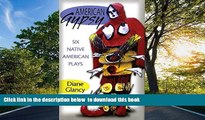 PDF [DOWNLOAD] American Gypsy: Six Native American Plays (American Indian Literature and Critical