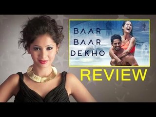 Baar Baar Dekho Full Movie Review By Pankhurie Mulasi | Katrina Kaif, Sidharth Malhotra