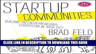 [PDF] Startup Communities: Building an Entrepreneurial Ecosystem in Your City Popular Collection